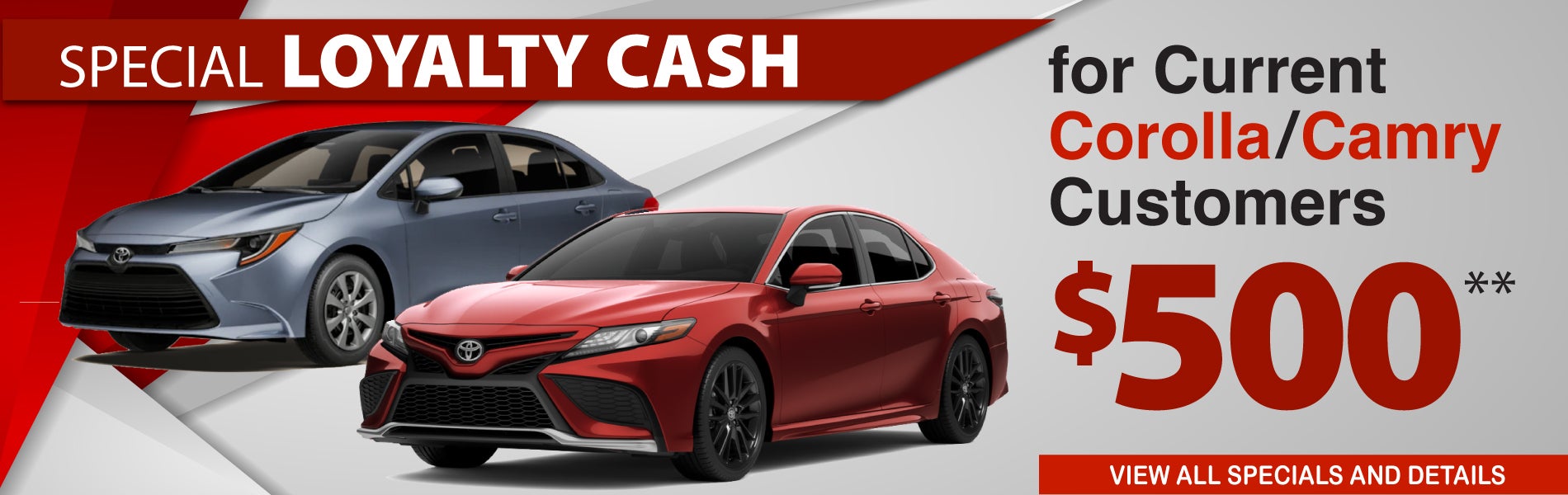 Special Camry Loyalty Cash of $500 